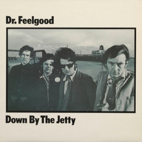 DR. FEELGOOD - DOWN BY THE JETTY (1975 - REM25)