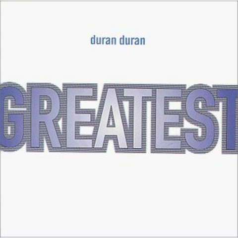 DURAN DURAN - GREATEST