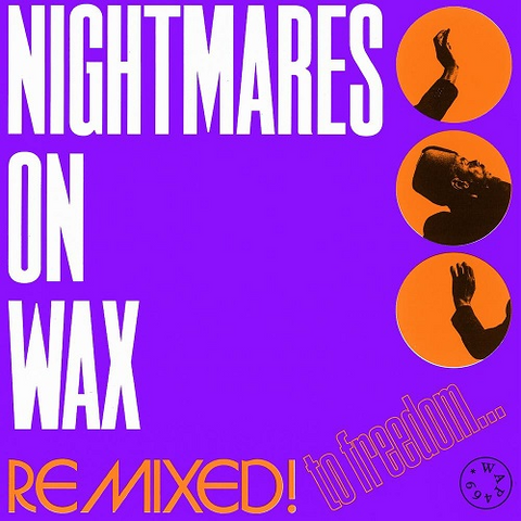 NIGHTMARES ON WAX - REMIXED! TO FREEDOM (LP - 2022)