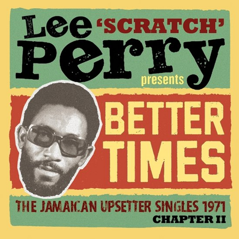 LEE 'SCRATCH' PERRY - BETTER DAYS: THE JAMAICAN UPSETTER SINGLES 1971 (2025 - 2CD)