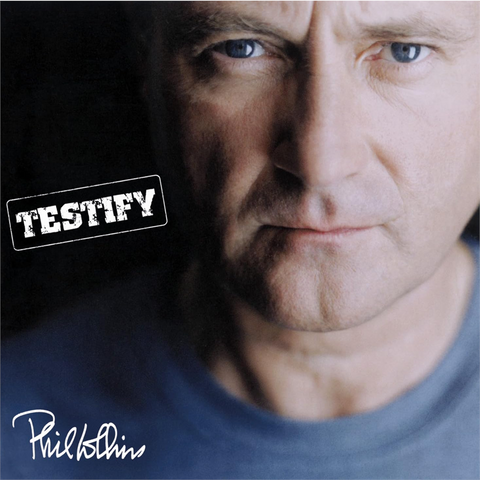 PHIL COLLINS - TESTIFY (2002 - REM26)