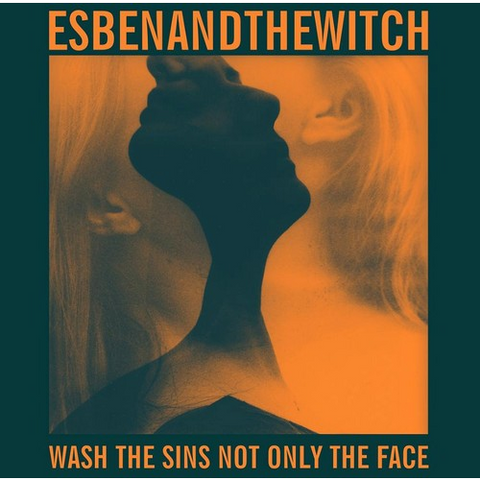 ESBEN AND THE WITCH - WASH THE SINS NOT ONLY THE FACE (LP)