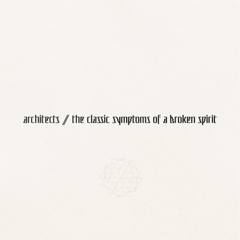 ARCHITECTS - THE CLASSIC SYMPTOMS OF A BROKEN SPIRIT (2022)