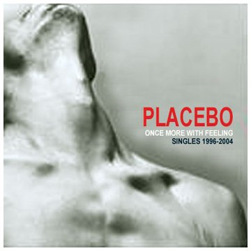 PLACEBO - ONCE MORE WITH FEELING (1996-2004 - singles)