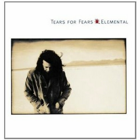 TEARS FOR FEARS - ELEMENTAL (1993)