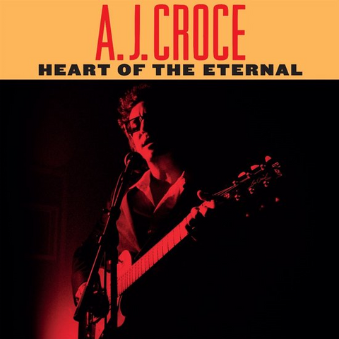 A.J. CROCE - HEART OF THE ETERNAL (2025)