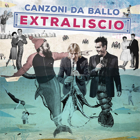 EXTRALISCIO - CANZONI DA BALLO (2016)