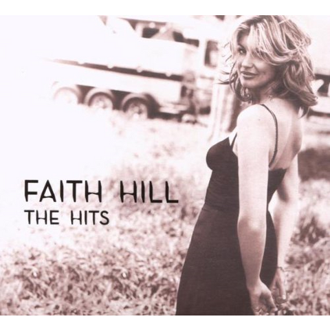 FAITH HILL - THE HITS