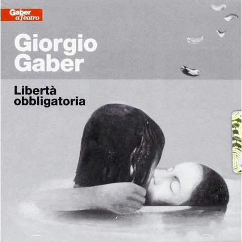 GIORGIO GABER - LIBERTA' OBBLIGATORIA
