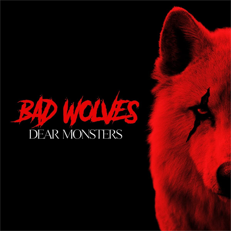 BAD WOLVES - DEAR MONSTERS (2021)