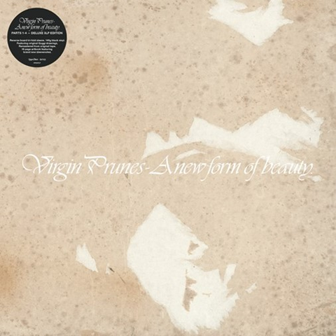 VIRGIN PRUNES - A NEW FORM OF BEAUTY: PARTS 1-4 (3LP  DELUXE | REM24  1981)