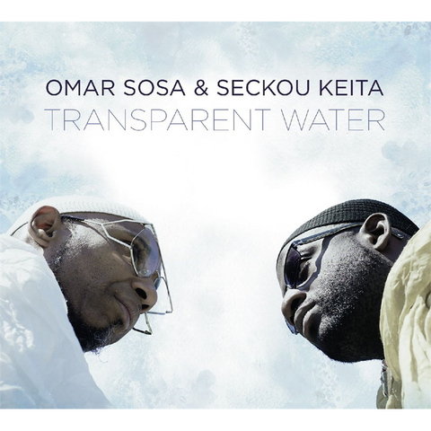 OMAR/SECKOU KEITA SOSA - TRANSPARENT WATER (2017)