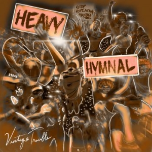 VINTAGE TROUBLE - HEAVY HYMNAL (LP - BIANCO - 2023)