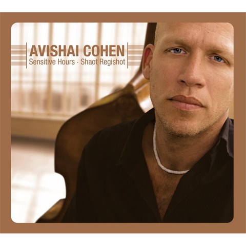 AVISHAI COHEN - SENSITIVE HOURS - SHAOT REGISHOT (2023)