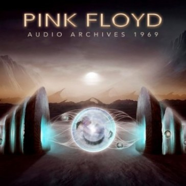 PINK FLOYD - AUDIO ARCHIVES 1969 (2023)