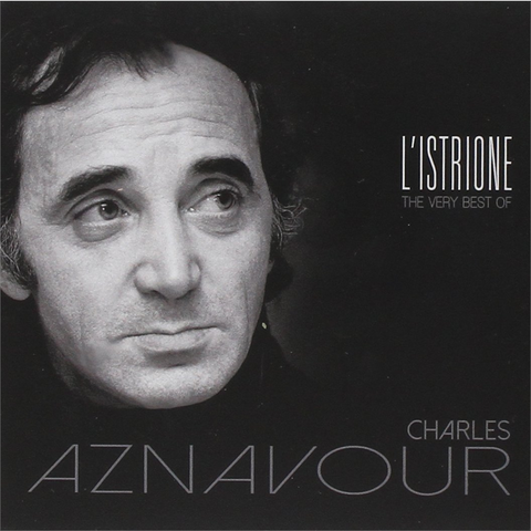 CHARLES AZNAVOUR - L'ISTRIONE (2014 - very best of)
