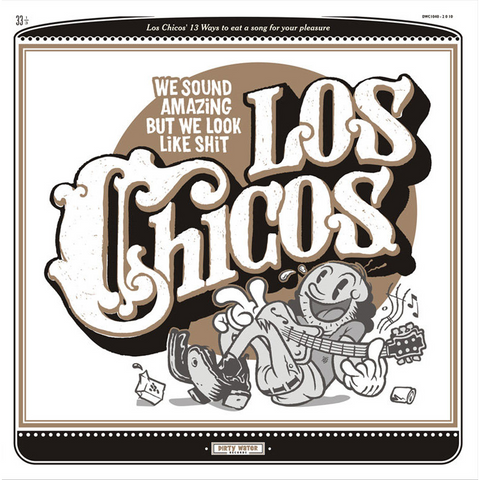 LOS CHICOS - WE SOUND AMAZING BUT WE LOOK LIKE SHIT (LP)