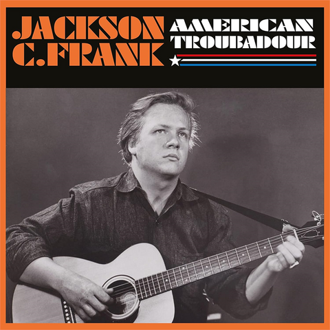 JACKSON C. FRANK - AMERICAN TROUBADOUR