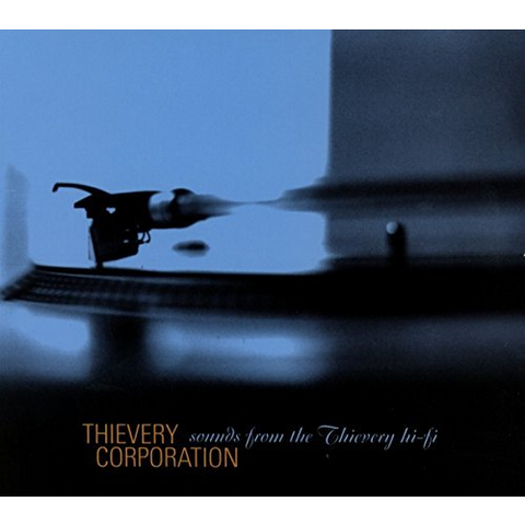 THIEVERY CORPORATION - SOUNDS FROM THE THIEVERY HI-FI (1997)