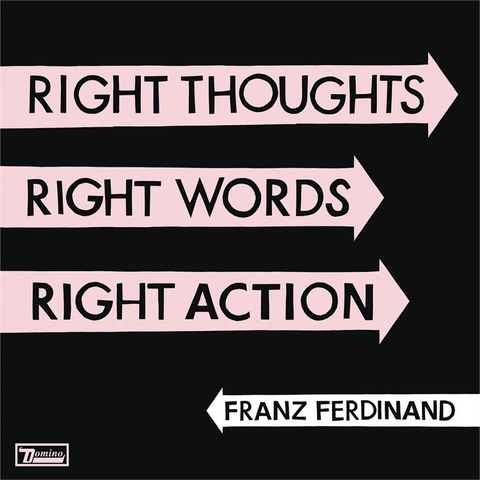 FRANZ FERDINAND - RIGHT THOUGHTS, RIGHT WORDS...(2013)