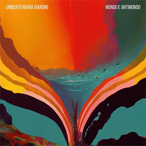 UMBERTO MARIA GIARDINI - MONDO E ANTIMONDO (2023)