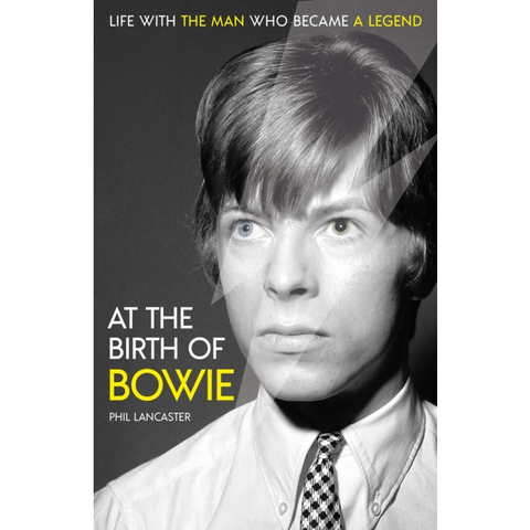 DAVID BOWIE - AT THE BIRTH OF BOWIE: life with the man who became a legend – libro