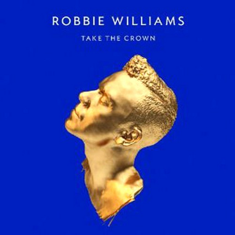 ROBBIE WILLIAMS - TAKE THE CROWN (2012)