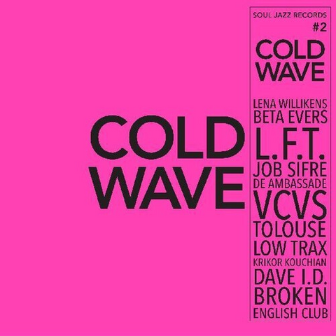 SOUL JAZZ RECORDS PRESENT: - COLD WAVE #2 (2LP - 2021)