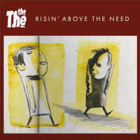 THE THE - RISIN' ABOVE THE NEED (7" - 2025)