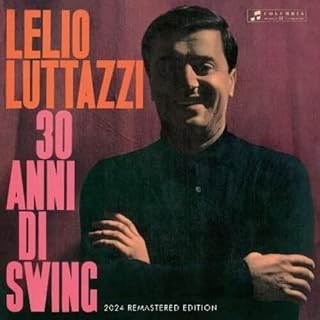 LELIO LUTTAZZI - 30 ANNI DI SWING (2LP - 2024)