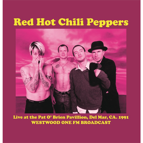 RED HOT CHILI PEPPERS - LIVE AT THE PAT O’BRIEN PAVILLION 1991 (LP - broadcast)