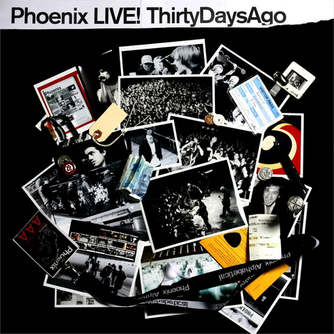PHOENIX - LIVE! THIRTY DAYS AGO