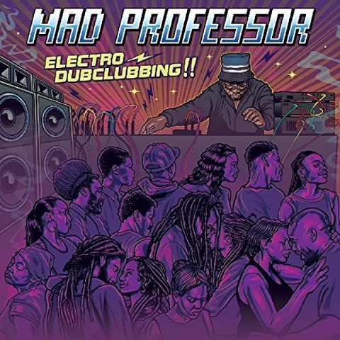 MAD PROFESSOR - ELECTRO DUBCLUBBING (LP - 2018)