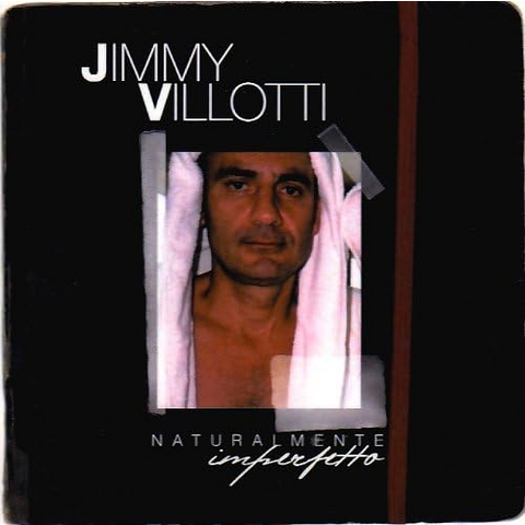 JIMMY VILLOTTI - NATURALMENTE IMPERFETTO (2003)