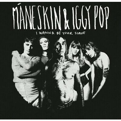 MANESKIN FEAT IGGY POP - I WANNA BE YOUR SLAVE (7'' - 2021)