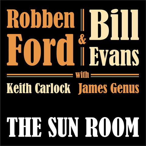 ROBBEN FORD & BILL EVANS - THE SUN ROOM (LP - 2022)