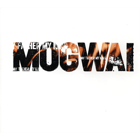 MOGWAI - MY FATHER MY KING (EP - BIANCO | REM24 - 2001)