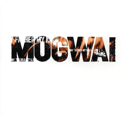 MOGWAI - MY FATHER MY KING (EP - bianco | rem24 - 2001)