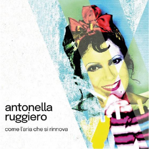 ANTONELLA RUGGIERO - COME L'ARIA CHE SI RINNOVA (2022 - BEST)