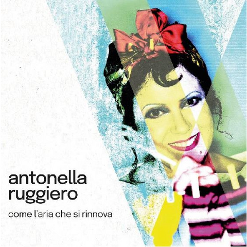 ANTONELLA RUGGIERO - COME L'ARIA CHE SI RINNOVA (2022 - best)