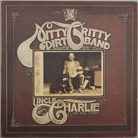 NITTY GRITTY DIRT BAND - UNCLE CHARLIE & HIS DOG TEDDY (LP, Album)
