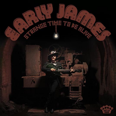 EARLY JAMES - STRANGE TIME TO BE ALIVE (LP - 2022)