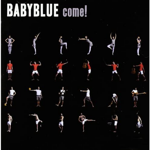 BABY BLUE - COME!