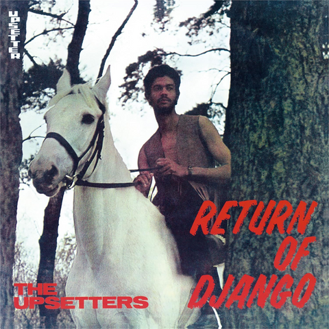 THE UPSETTERS - RETURN OF DJANGO (LP - BIANCO | REM'25 - 1969)