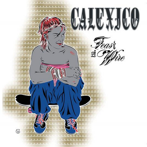 CALEXICO - FEAT OF WIRE (2003 - 20TH ANN - 2CD | REM23)