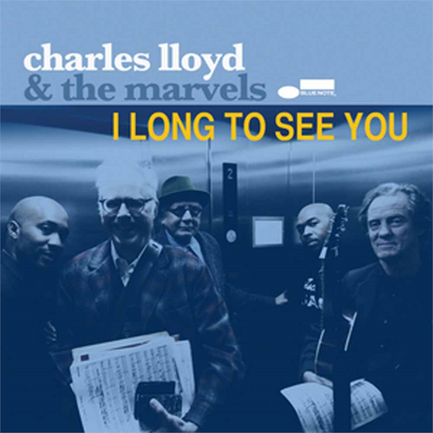 CHARLES LLOYD - I LONG TO SEE YOU (2016)