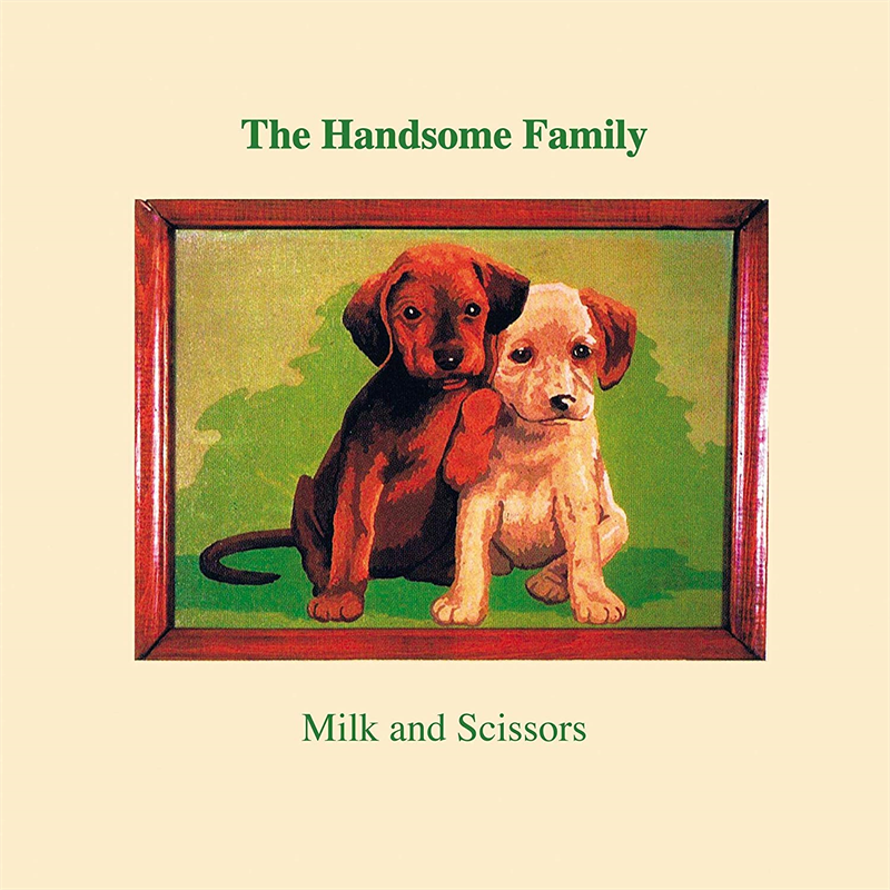 HANDSOME FAMILY - MILK AND SCISSORS (1996)