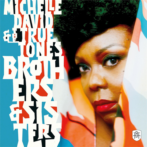 MICHELLE DAVID & THE TRUE-TONES - BROTHERS & SISTERS (LP - 2024)