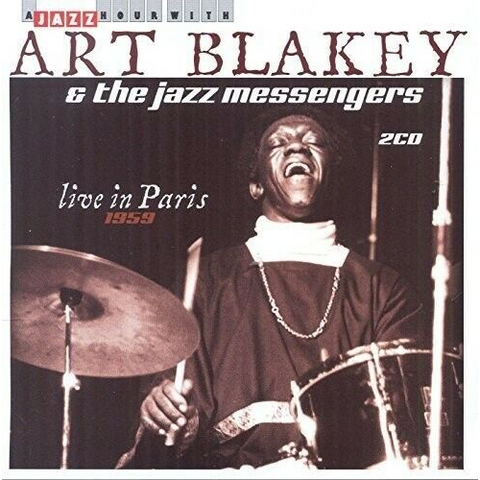 ART BLAKEY & THE JAZZ MESSANGERS - LIVE IN PARIS ‘59 (2015 - 2CD)