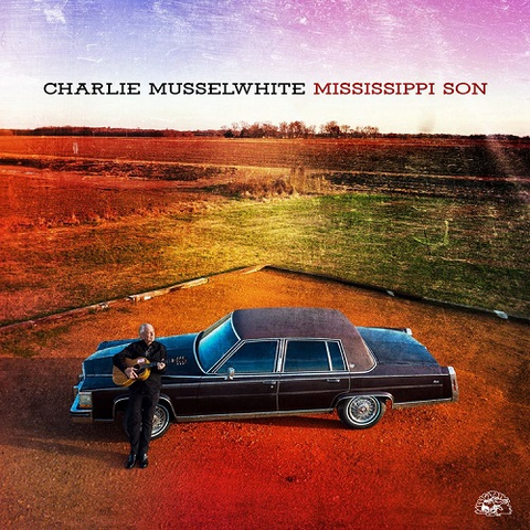 CHARLIE MUSSELWHITE - MISSISSIPPI SON (2022)